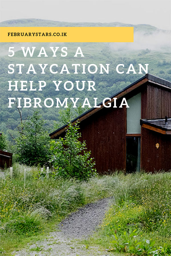 Pinterest pin shows a photograph of log cabins and reads "5 ways a staycation can help your Fibromyalgia"