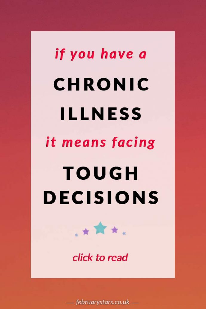 Having a chronic illness is hard. It often means facing tough decisions. Click to read or pin to save for later