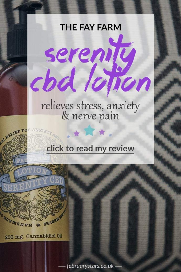 A review of The Fay Farm 'Serenity CBD Oil Lotion' for treating anxiety, stress & nerve pain. Click to read or pin to save for later.