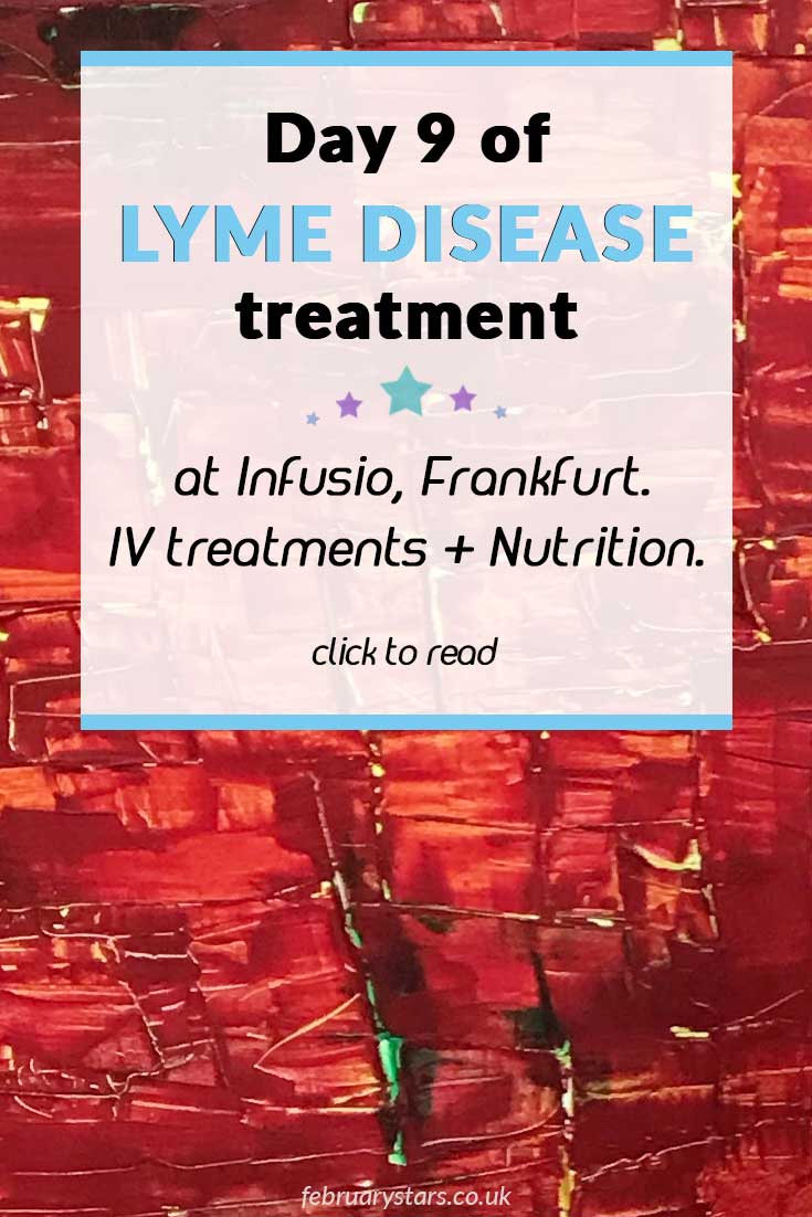 Lyme disease treatment in Germany: Read how I got on during my 9th day of treatment at Infusio, Frankfurt. Click to read or pin to save for later. #stemcelltherapy #lymedisease
