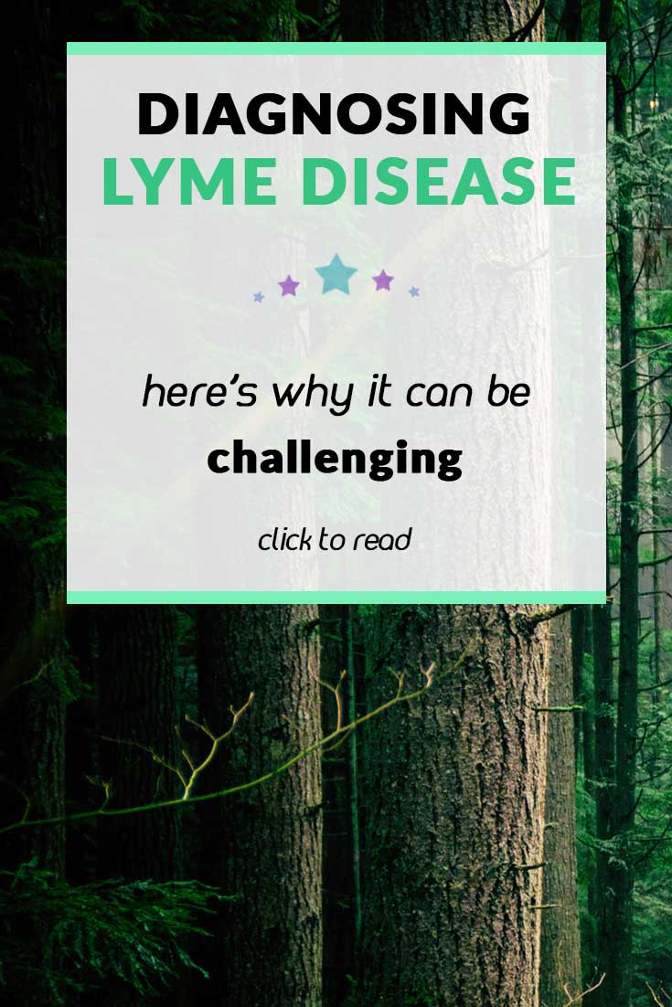 Pin: Diagnosing Lyme Disease- here's why it can be challenging. Learn why Lyme Disease isn't always easily diagnosed. #lymedisease