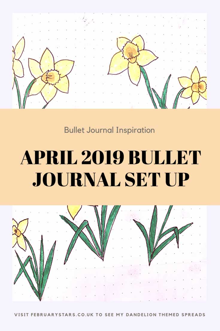 Pinterest pin shows illustrative daffodils and reads "bullet journal inspiration. April 2019 bullet journal set up"