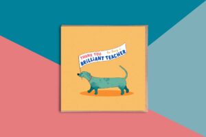 A cute thank you card for teachers featuring a colourful blue dachshund carrying a flag that reads thank you for being a brilliant teacher. The card has a bright yellow orange background
